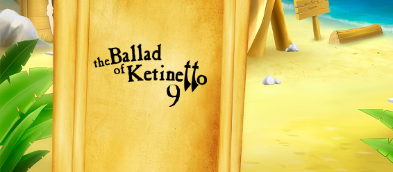 The Ballad of Ketinetto 9