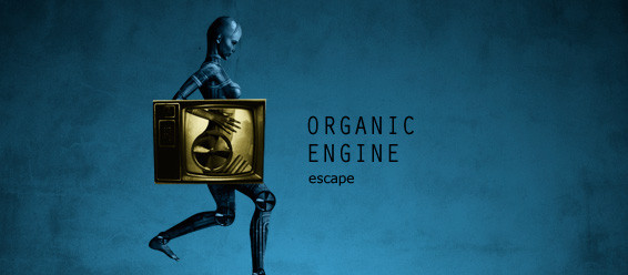 Organic Engine Escape