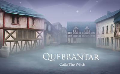 Quebrantar – Caila the Witch