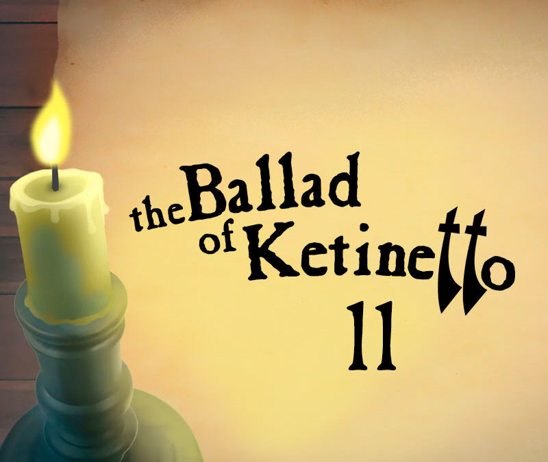The Ballad of Ketinetto 11