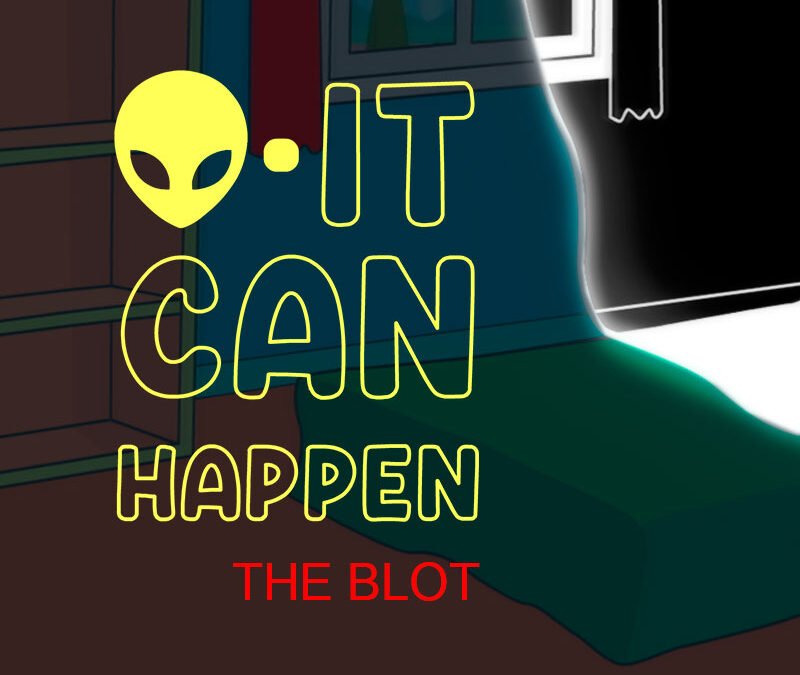 It Can Happen: The Blot